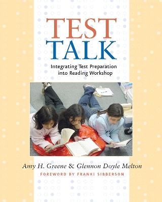 Test Talk: Integrating Test Preparation into Reading Workshop book