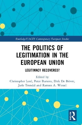 The Politics of Legitimation in the European Union: Legitimacy Recovered? book
