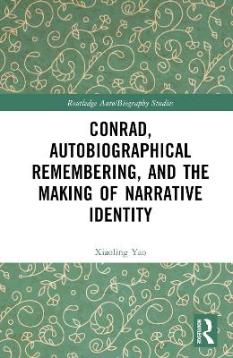Conrad, Autobiographical Remembering, and the Making of Narrative Identity book