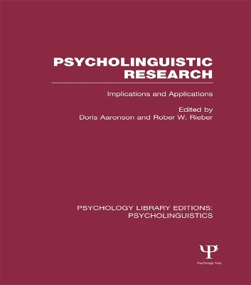 Psycholinguistic Research (PLE: Psycholinguistics): Implications and Applications by Doris Aaronson