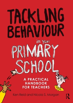 Tackling Behaviour in your Primary School: A practical handbook for teachers book