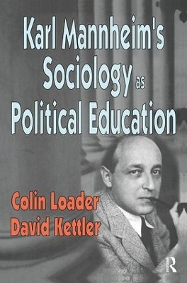 Karl Mannheim's Sociology as Political Education by Colin Loader