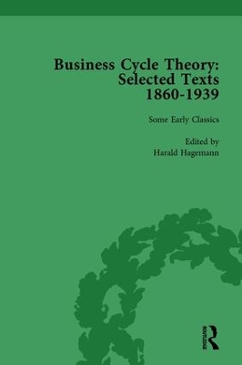 Business Cycle Theory, Part I Volume 1: Selected Texts, 1860-1939 book