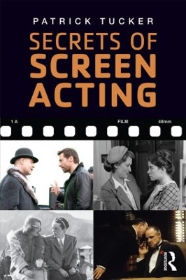 Secrets of Screen Acting by Patrick Tucker