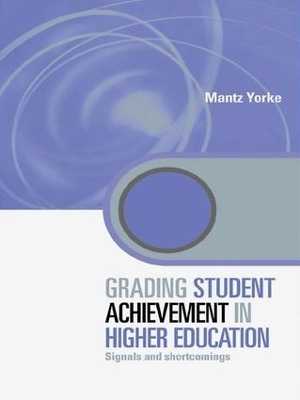 Grading Student Achievement in Higher Education by Mantz Yorke