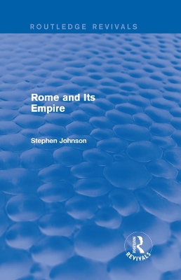 Rome and Its Empire (Routledge Revivals) by Stephen Johnson