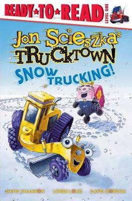 Snow Trucking!: Jon Scieszka's Trucktown book