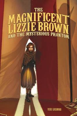 Magnificent Lizzie Brown and the Mysterious Phantom book