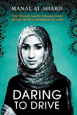 Daring to Drive by Manal Al-Sharif