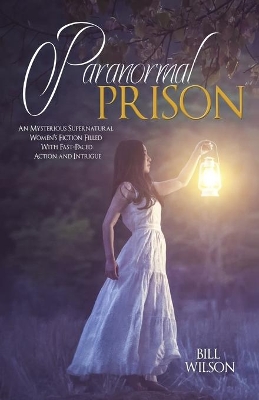 Paranormal Prison: An Mysterious Supernatural Women's Fiction Filled With Fast-Paced Action and Intrigue book