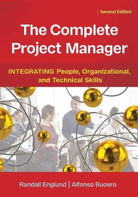 The Complete Project Manager: Integrating People, Organizational, and Technical Skills book