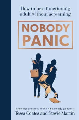 Nobody Panic: How to be a functioning adult without screaming book