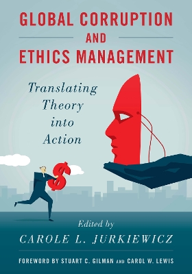 Global Corruption and Ethics Management: Translating Theory into Action by Carole L. Jurkiewicz