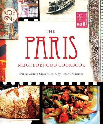 The Paris Neighborhood Cookbook by Danyel Couet