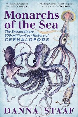 Monarchs of the Sea: The Extraordinary 500-Million-Year History of Cephalopods book