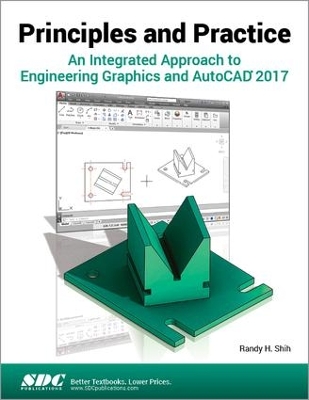 Principles and Practice An Integrated Approach to Engineering Graphics and AutoCAD 2017 book