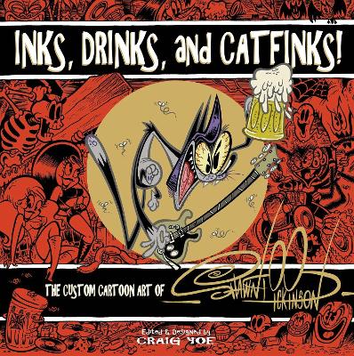 Inks, Drinks, And Catfinks! The Custom Cartoon Art Of ShawnDickinson book