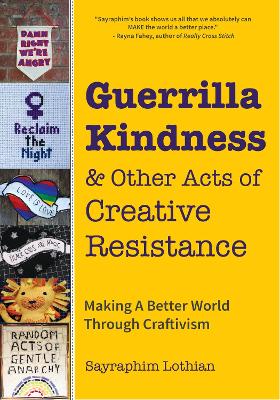 Guerrilla Kindness and Other Acts of Creative Resistance book