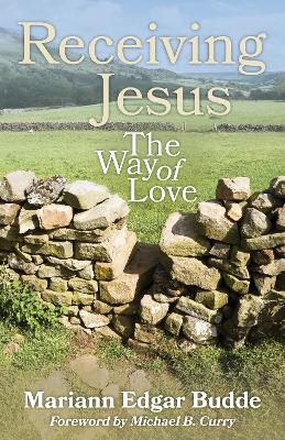 Receiving Jesus: The Way of Love book