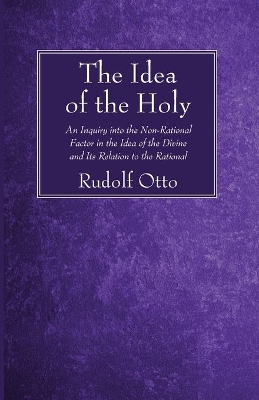 The The Idea of the Holy by Rudolf Otto