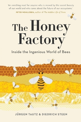 The Honey Factory: Inside the Ingenious World of Bees book