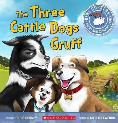 Kiwi Corkers: Three Cattle Dogs Gruff book