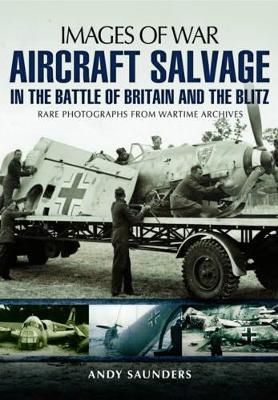 Aircraft Salvage in the Battle of Britain and the Blitz book