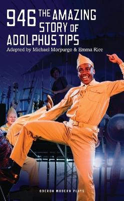 The 946 : The Amazing Story of Adolphus Tips by Michael Morpurgo