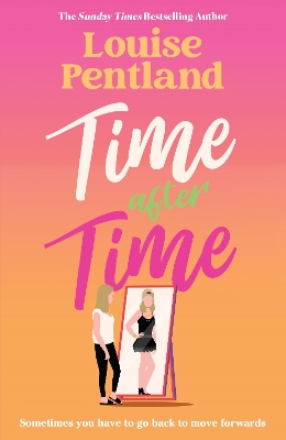 Time After Time: The must-read novel from Sunday Times bestselling author Louise Pentland by Louise Pentland