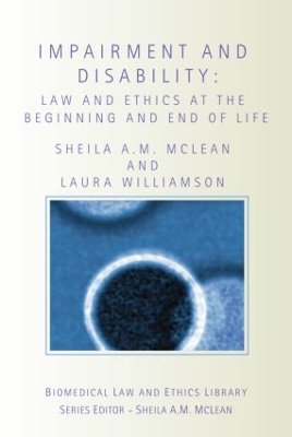 Impairment and Disability: Law and Ethics at the Beginning and End of Life book