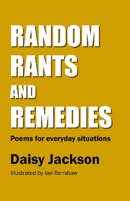 Random Rants and Remedies: Poems for everyday situations by Daisy Jackson