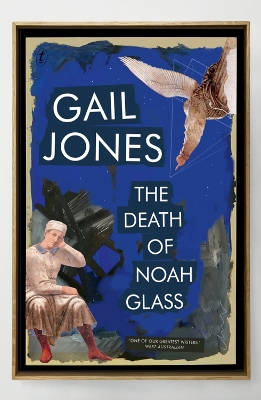 Death Of Noah Glass by Gail Jones