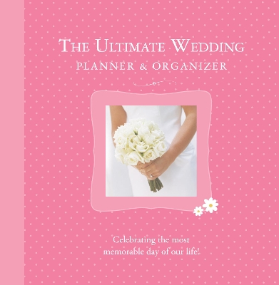 Ultimate Wedding Planner & Organizer book
