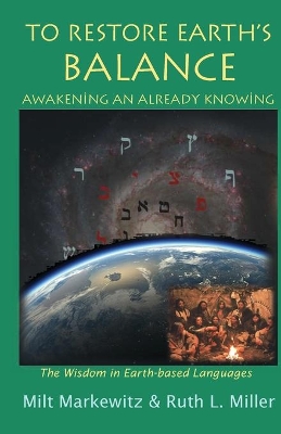 To Restore Earth's Balance: Awakening An Already Knowing book