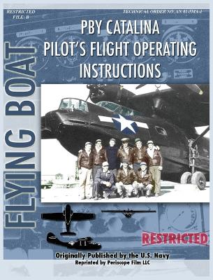 Pby Catalina Pilot's Flight Operating Instructions by United States Navy