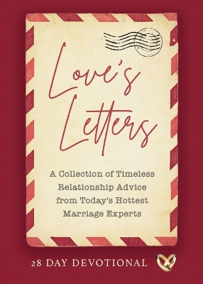 Love's Letters: A Collection of Timeless Relationship Advice from Today's Hottest Marriage Experts book