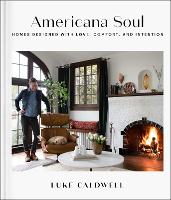 Americana Soul: Homes Designed with Love, Comfort, and Intention book