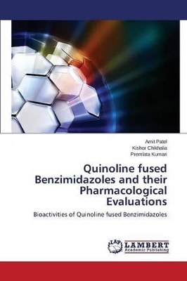 Quinoline fused Benzimidazoles and their Pharmacological Evaluations book