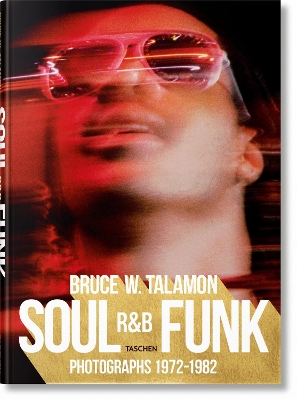Bruce W. Talamon. Soul. R&B. Funk. Photographs 1972–1982 by Pearl Cleage