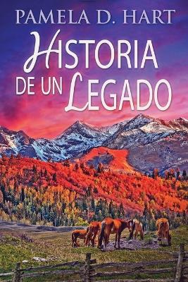 Historia de un Legado by Pamela D Hart