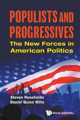 Populists And Progressives: The New Forces In American Politics by Steven Rosefielde