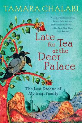 Late for Tea at the Deer Palace by Tamara Chalabi