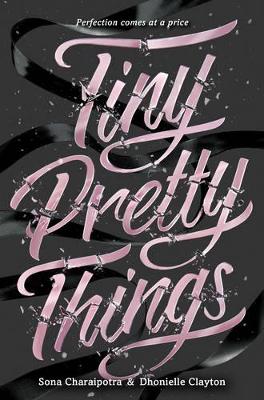 Tiny Pretty Things by Dhonielle Clayton