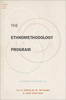 The Ethnomethodology Program: Legacies and Prospects book