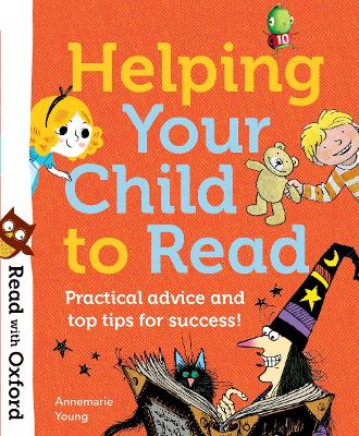 Read with Oxford: Helping Your Child to Read: Practical advice and top tips! book