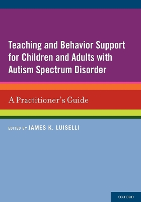 Teaching and Behavior Support for Children and Adults with Autism Spectrum Disorder book