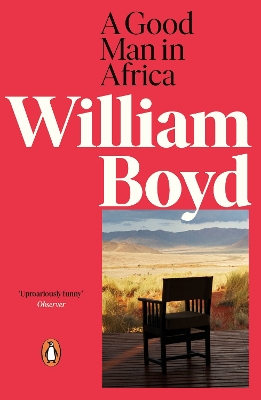 A A Good Man in Africa by William Boyd