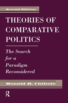 Theories Of Comparative Politics: The Search For A Paradigm Reconsidered, Second Edition book