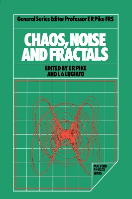 Chaos, Noise and Fractals by E. Roy Pike