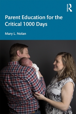 Parent Education for the Critical 1000 Days by Mary L. Nolan